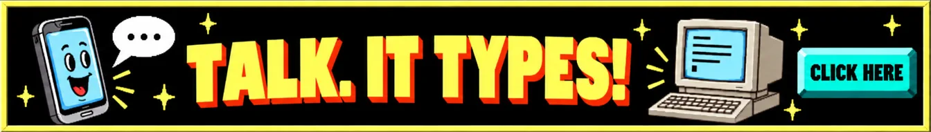 Banner ad: a cartoon phone with a speech bubble, the words Talk. It types!, a beige computer, and a Click here button.